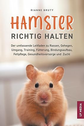 Hamster richtig halten: Der umfassende Leitfaden