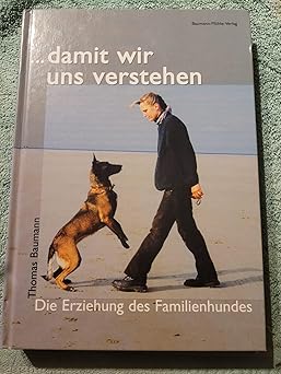 ...damit wir uns verstehen. Die Erziehung des Familienhundes.