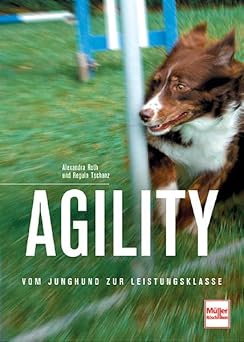 Agility. Vom Junghund zur Leistungsklasse