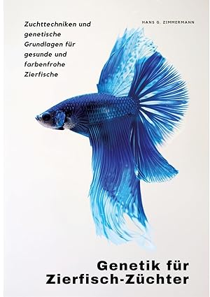 Genetik für Zierfisch-Züchter: Zuchttechniken und genetische Grundlagen