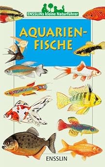 Ensslins Kleine Naturführer. Aquarienfische
