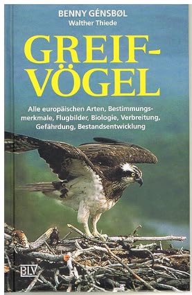Greifvögel. Alle europäischen Arten, Bestimmungsmerkmale, Flugbilder, Biologie, Verbreitung, Gefährd