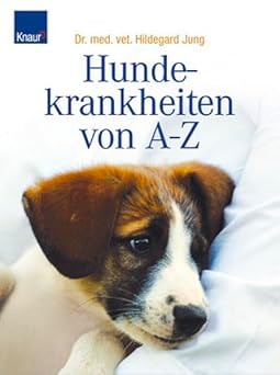 Hundekrankheiten von A - Z. Extra: Erste Hilfe