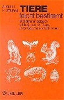 Tiere leicht bestimmt. Bestimmungsbuch einheimischer Tiere, ihrer Spuren und Stimmen