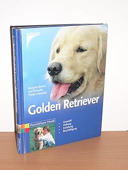 Golden Retriever. Auswahl, Haltung, Erziehung, Beschäftigung