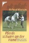 Pferde schulen an der Hand. Wege zum Lösen und Versammeln
