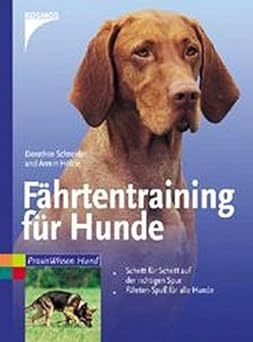 Fährtentraining für Hunde. Schritt für Schritt auf der richtigen Spur