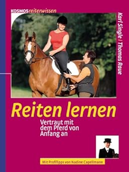 Reiten lernen. Vertraut mit dem Pferd von Anfang an