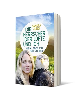 Die Herrscher der Lüfte und ich: Mein Leben mit Greifvögeln
