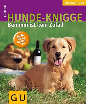 Hunde-Knigge. Benimm ist kein Zufall. Extra: Hunde-Benimm-Test