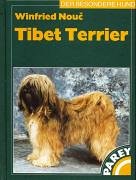 Tibet Terrier. Praktische Ratschläge für Haltung, Pflege und Erziehung