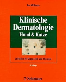 Klinische Dermatologie Hund und Katze. Leitfaden für Diagnostik und Therapie