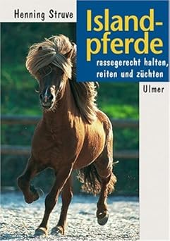 Islandpferde. Rassegerecht halten, reiten und züchten