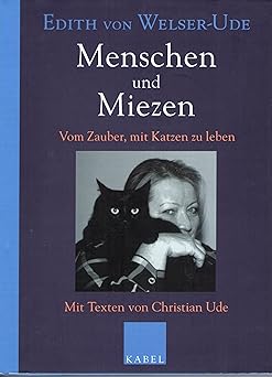 Menschen und Miezen. Vom Zauber mit Katzen zu leben
