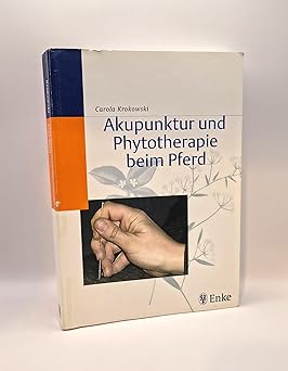 Akupunktur und Phytotherapie beim Pferd