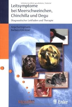 Leitsymptome bei Meerschweinchen, Chinchilla und Degu. Diagnostischer Leitfaden und Therapie