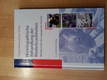 Homöopathische Behandlung der Rinderkrankheiten. Werkbuch für den engagierten Tierarzt