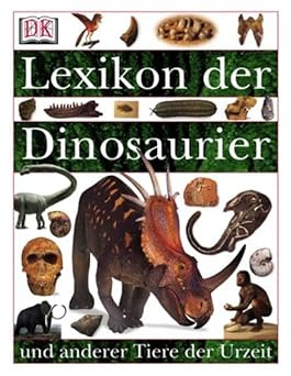 Lexikon der Dinosaurier und anderer Tiere der Urzeit. Familienbuch Jugend und Erwachsene