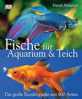 Fische für Aquarium & Teich. Die grosse Enzyklopädie mit 800 Arten