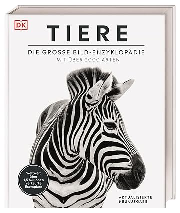 DK Bibliothek. Tiere: Die große Bild-Enzyklopädie mit über 2000 Arten