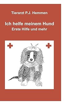 Ich helfe meinem Hund. Erste Hilfe und mehr