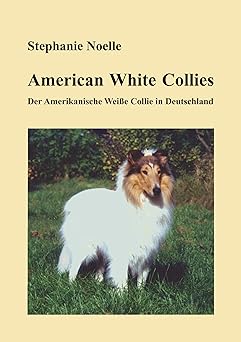American White Collies. Der Amerikanische Weiße Collie in Deutschland