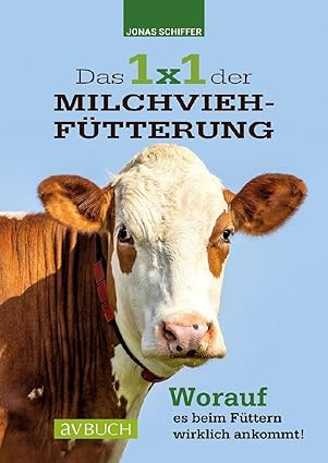 Das 1x1 der Milchviehfütterung: Worauf es beim Füttern wirklich ankommt