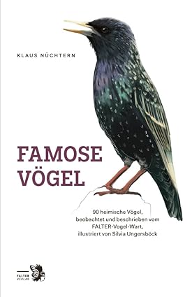 Famose Vögel: 90 heimische Vögel, beobachtet und beschrieben vom FALTER-Vogel-Wart