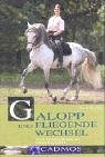 Galopp und fliegender Wechsel. Vom Grundgalopp zu Einerwechseln
