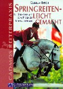 Springreiten leicht gemacht. In Harmonie mit dem Pferd zu Springerfolgen