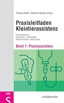 Praxisleitfaden Kleintierassistenz - Bd.1. Praxisassistenz