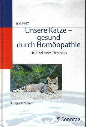 Unsere Katze - gesund durch Homöopathie. Heilfibel eines Tierarztes