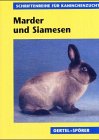 Marder- und Siamesen. Schriftenreihe  für Kaninchenzucht