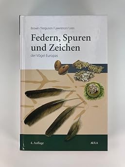 Federn, Spuren und Zeichen der Vögel Europas. Ein Feldführer