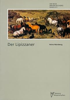 Der Lipizzaner. Mit einem Anhang über den Kladruber