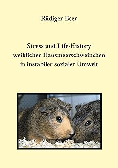 Stress und Life- History weiblicher Hausmeerschweinchen in instabiler sozialer Umwelt (Book on Deman