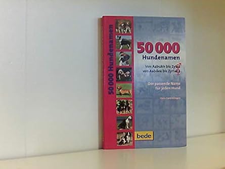 50 000 Hundenamen. Der passende Name für jeden Hund