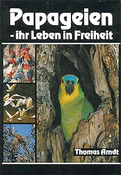 Papageien. Ihr Leben in Freiheit