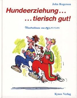 Hundeerziehung ... tierisch gut!