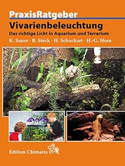 PraxisRatgeber Vivarienbeleuchtung. Das richtige Licht in Aquarium und Terrarium