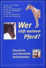 Wer hilft meinem Pferd? Klassische und alternative Heilmethoden