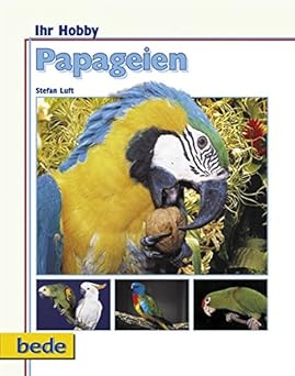 Ihr Hobby, Papageien