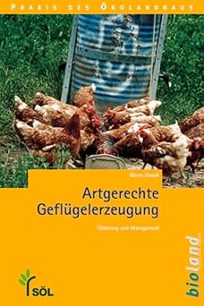 ßkologische Geflügelerzeugung. Fütterung und Management