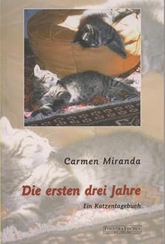Die ersten drei Jahre. Ein Katzentagebuch