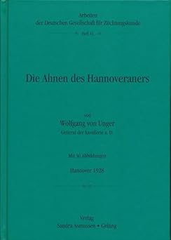 Die Ahnen des Hannoveraners. Blutaufbau und Entwicklung der hannoverschen Zucht