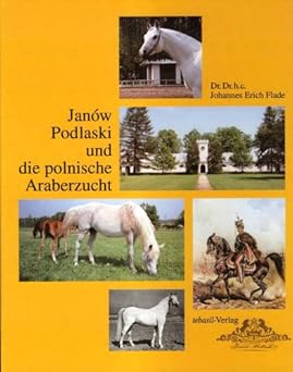 Janow Podlaski und die polnische Araberzucht