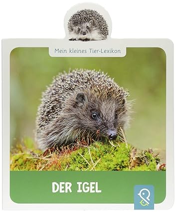 Der Igel: Mein kleines Tier-Lexikon