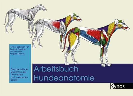 Arbeitsbuch Hundeanatomie: Eine Lernhilfe für Studenten der Tiermedizin und verwandte Berufe