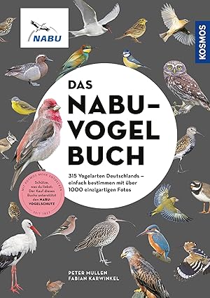 Das NABU-Vogelbuch: 315 Vogelarten Deutschlands – einfach bestimmen mit über 1000 einzigartigen Foto