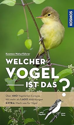Welcher Vogel ist das?: Über 440 Vogelarten Europas, mehr als 1.600 Abbildungen
